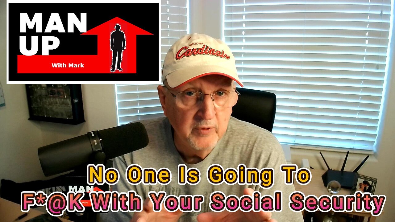 Man Up With Mark - Episode - #88 - No One Is Going To F*@K With Your Social Security.