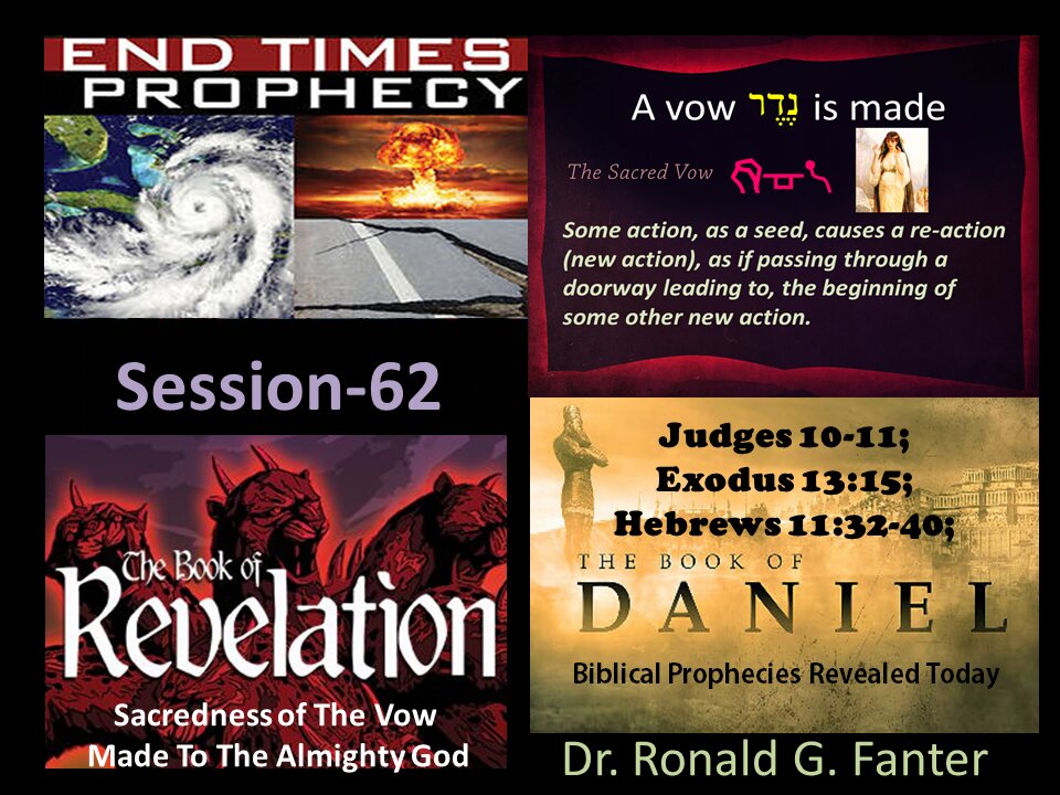 Sacredness of The Vow Made To The Almighty God Session 62 Dr. Ronald G. Fanter