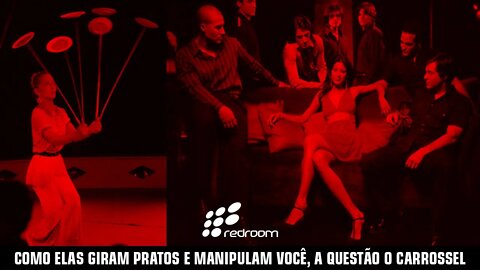 COMO ELAS GIRAM PRATOS E MANIPULAM VOCÊ, A QUESTÃO O CARROSSEL