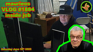 maurieos VLOG #1884 inside job