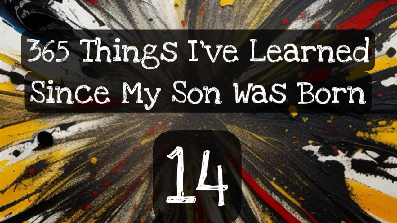 14/365 things I’ve learned since my son was born