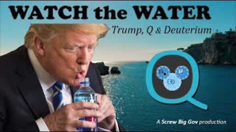 WATCH The WATER... Trump, Q & Deuterium