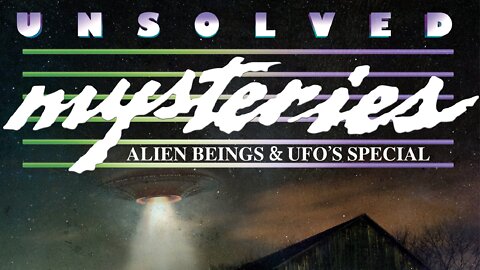 Unsolved Mysteries: Alien Beings and UFOs Marathon Special 👽🛸