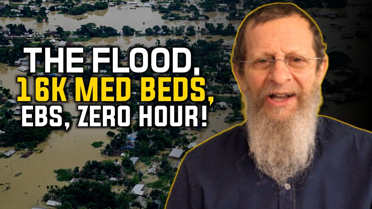 The Flood, 16K Med Beds, EBS, Zero Hour!