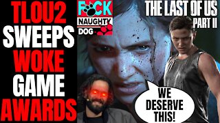 Last Of Us 2 Dominates Woke Game Awards! | Shill Media Wants Naughty Dog To Win!