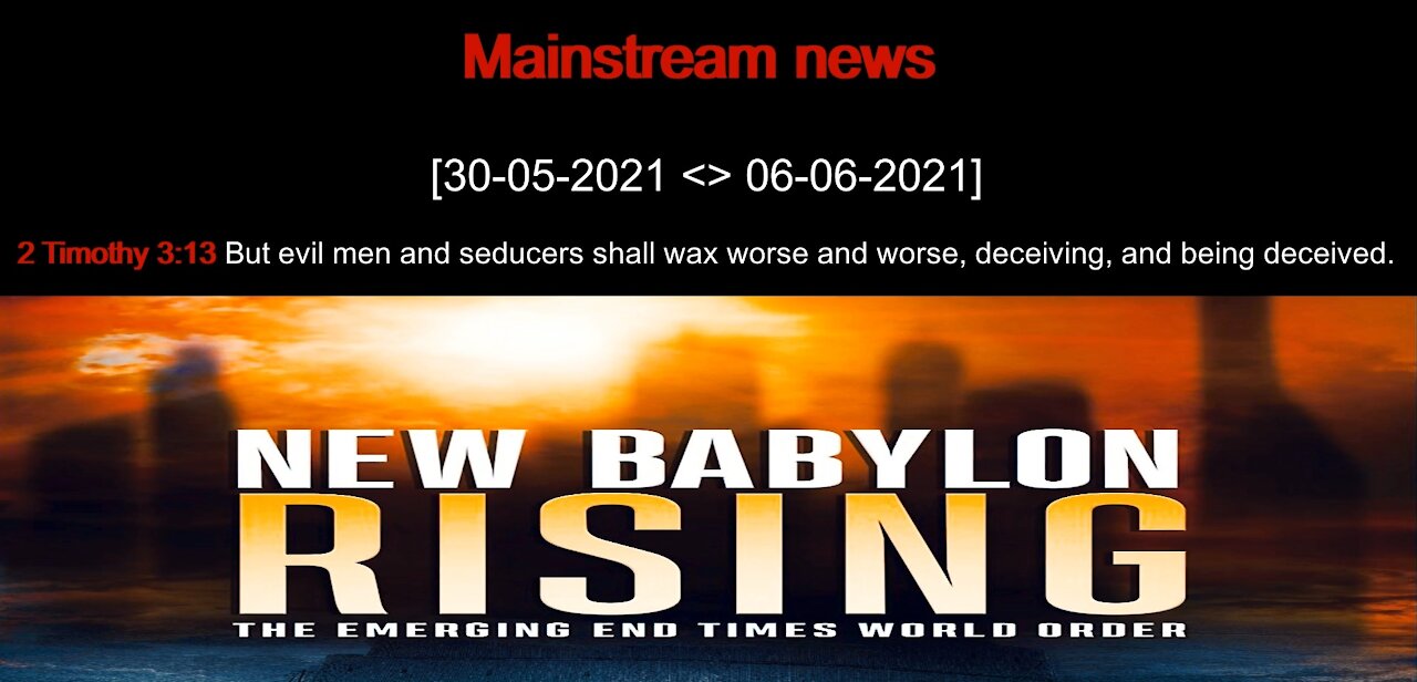 Weekly Mainstream News [30-05-2021 <> 06-06-2021]