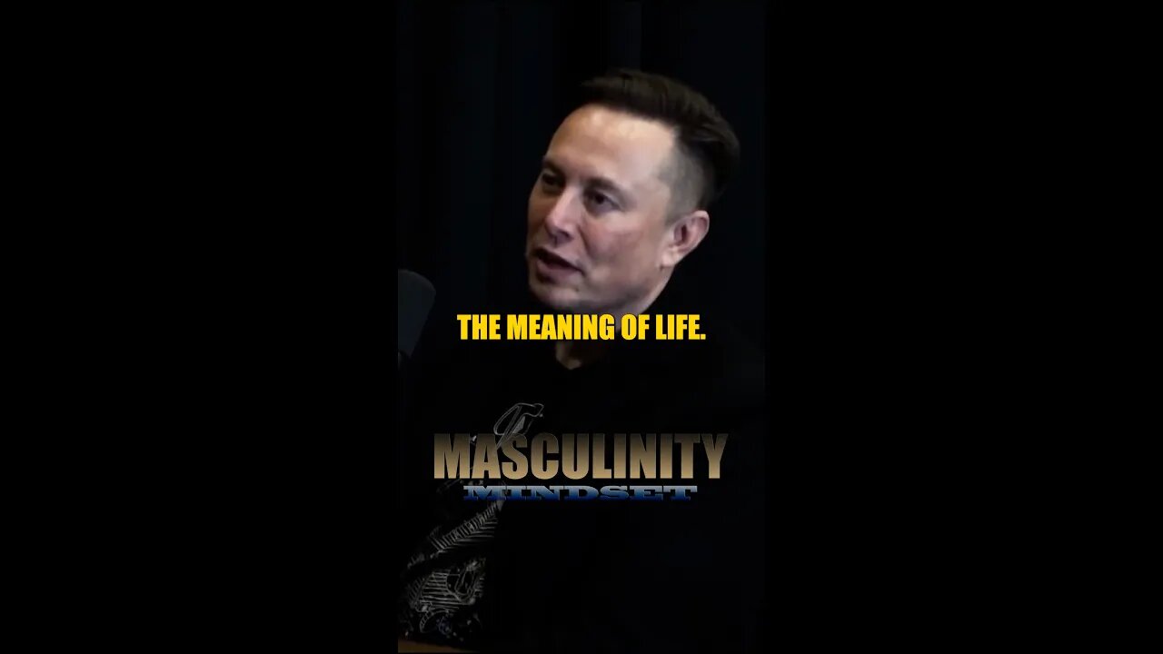 Elon Musk on The Meaning of Life #shorts