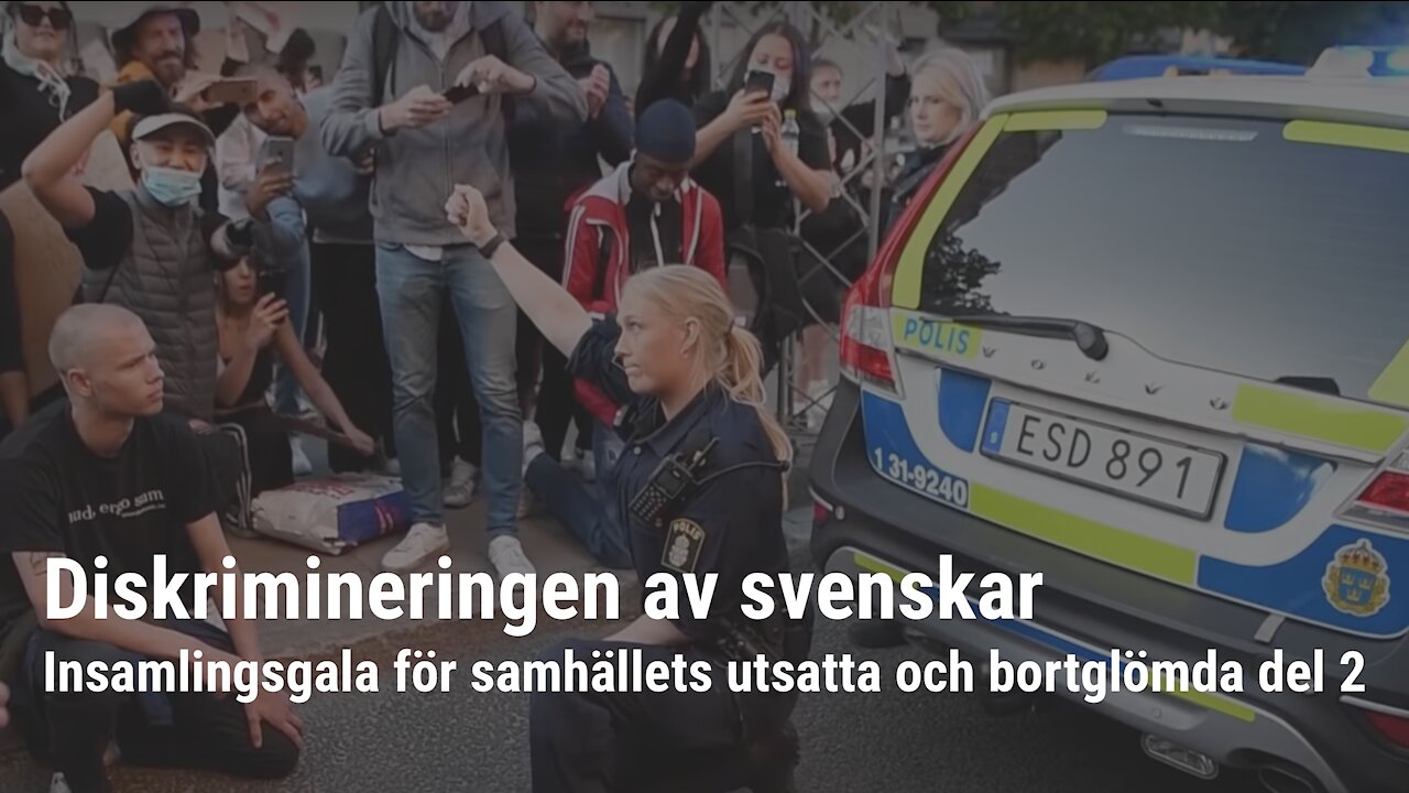 Diskrimineringen av svenskar – insamlingsgala för samhällets bortglömda del 2