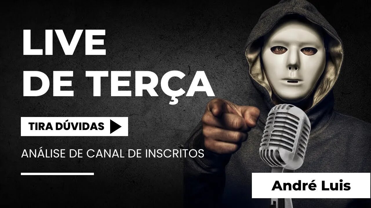 Live semanal de terça-feira: Tira dúvidas dos inscritos e análise dos canais | Canal Dark