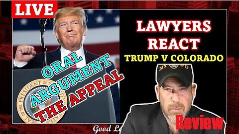 LIVED WATCH: Trump v. Colorado- Trump's Oral Argument On Appeal