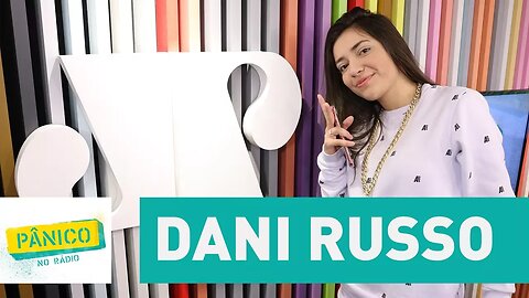 Dani Russo - Pânico - 16/06/17