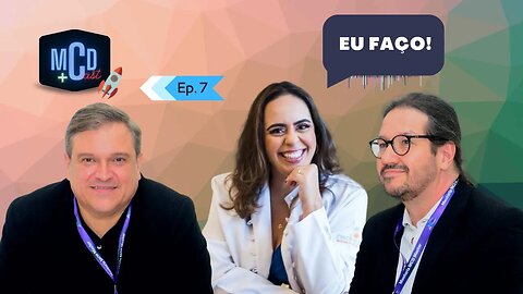 Uma estranha mania de ter fé na vida - MCDCast ep.7 com Dra. Júlia Alencar