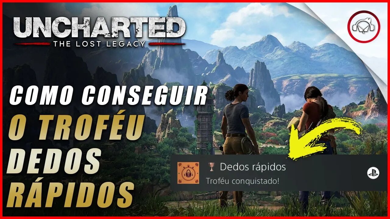 Uncharted The Lost Legacy Ps5/Ps4/Pc, Como conseguir o troféu Dedos Rápidos | Super dica