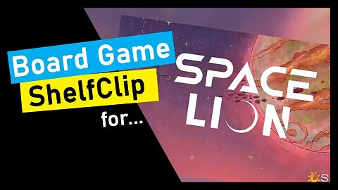 🌱ShelfClips: Space Lion (Short Board Game Preview)