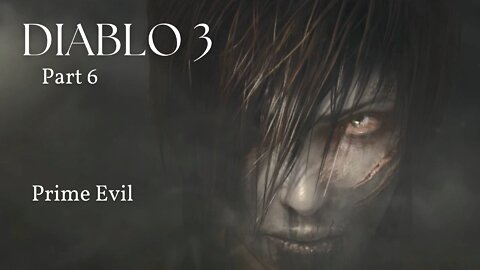 Diablo 3 Reaper of Souls Part 6 - Prime Evil