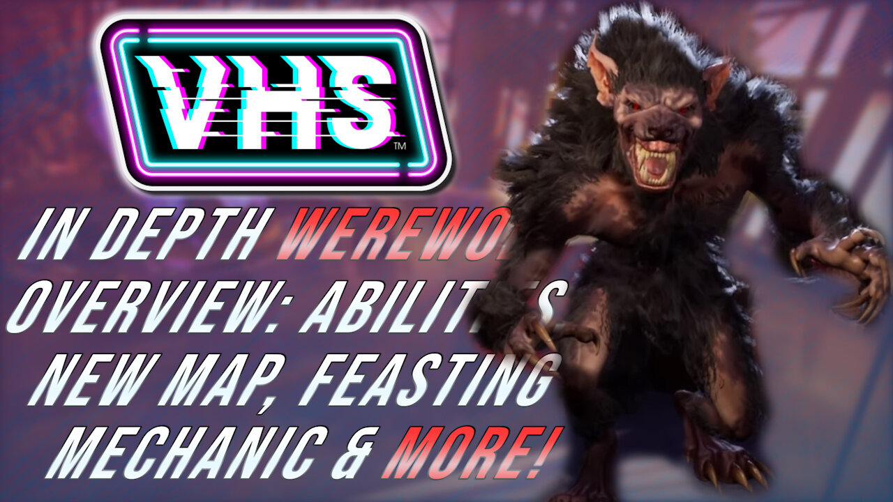 VHS - Werewolf Overview: Abilities, New Map, Feasting Mechanic & More!
