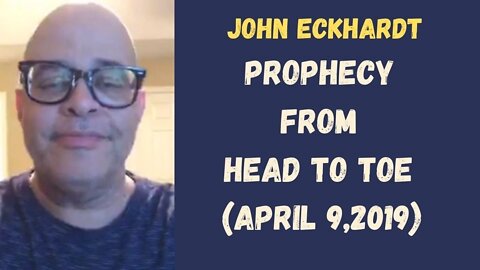 John Eckhardt-Prophecy From Head To Toe(April 9,2019)