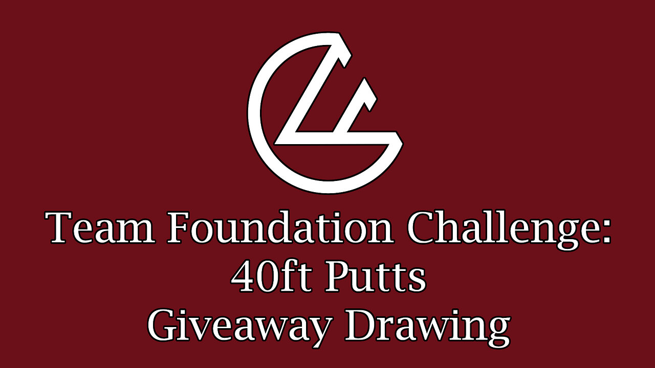 Team Foundation Challenge - 40ft Putts Giveaway Drawing