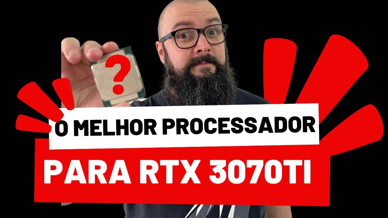 Qual Melhor Processador para a RTX 3070 TI ?