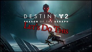 Destiny 2 | Season of The Seraph | Live Stream