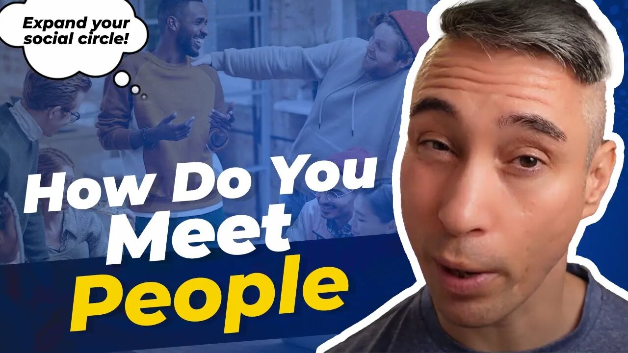 How Do You Meet People?