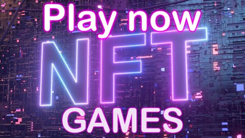 NFT Games You Can Play Now