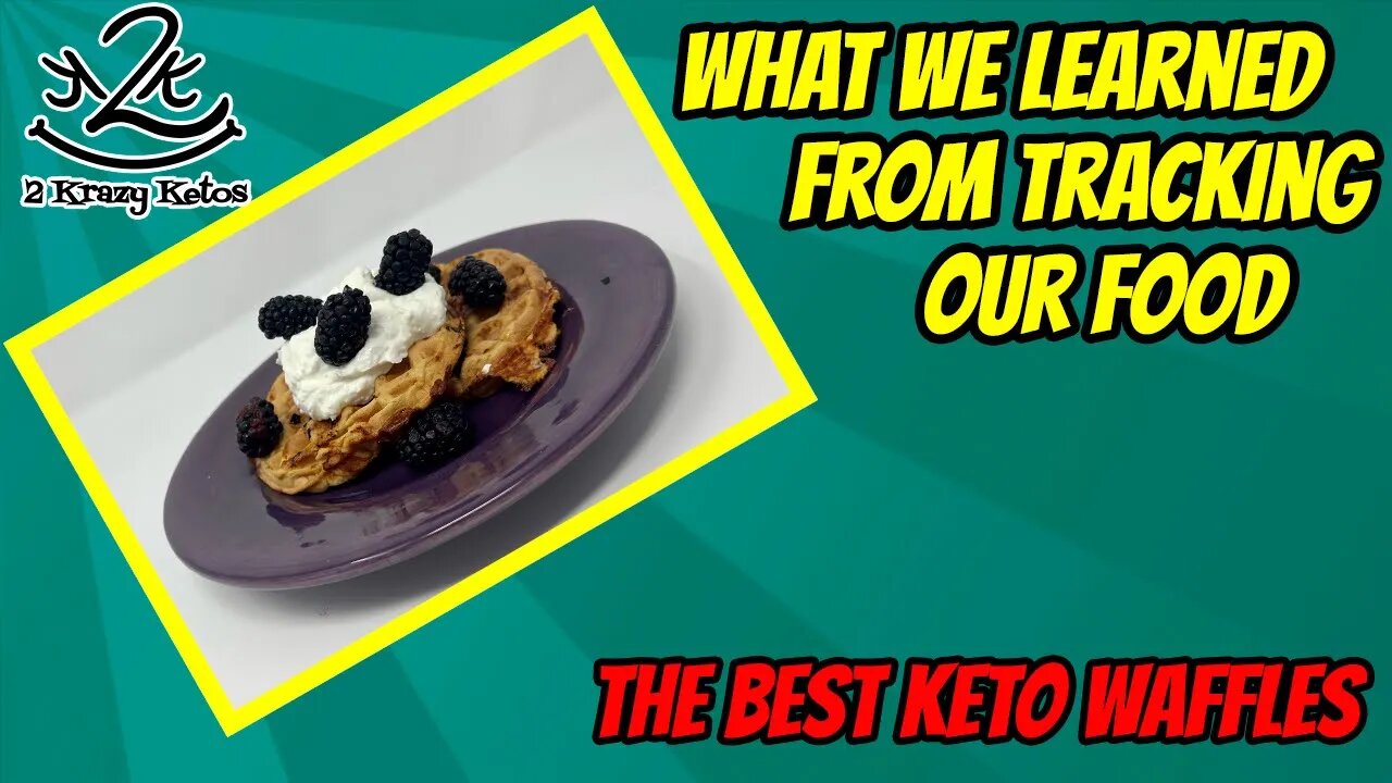 Tracking our food on keto | What we learned from tracking | Best Keto Waffles ever