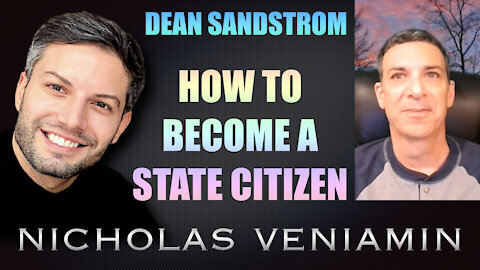 Dean Sandstrom Discusses How To Become A State Citizen with Nicholas Veniamin