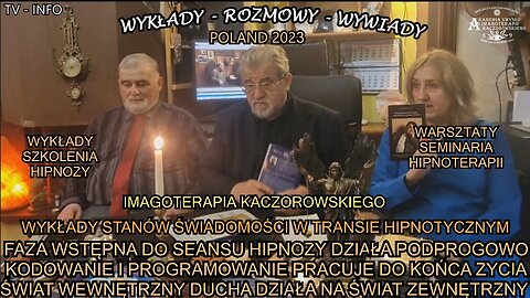 FAZA WSTĘPNA DO SEANSU HIPNOZY DZIAŁA PODPROGOWO KODOWANIE I PROGRAMOWANIE PRACUJE DO KOŃCA ZYCIA ŚWIAT WEWNĘTRZNY DUCHA DZIAŁA NA ŚWIAT ZEWNĘTRZNY.WYKŁADY,WARSZTATY,SZKOLENIA,SEMINARIA HIPNOZY I HIPNOTERAPII/IMAGOTERAPIA KACZOROWSKIEGO