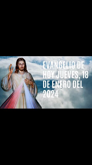Evangelio de hoy Jueves, 18 de Enero del 2024.