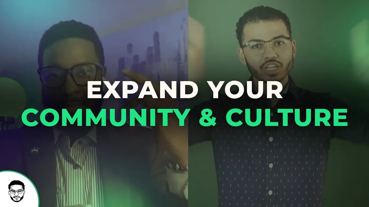 Expand Your Community & Culture