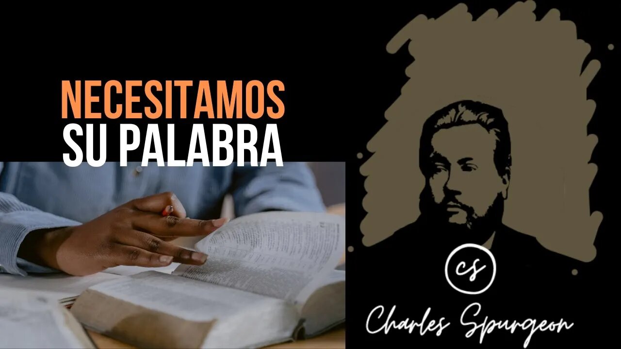 Necesitamos Su Palabra (Juan 17:7) Devocional de hoy Charles Spurgeon