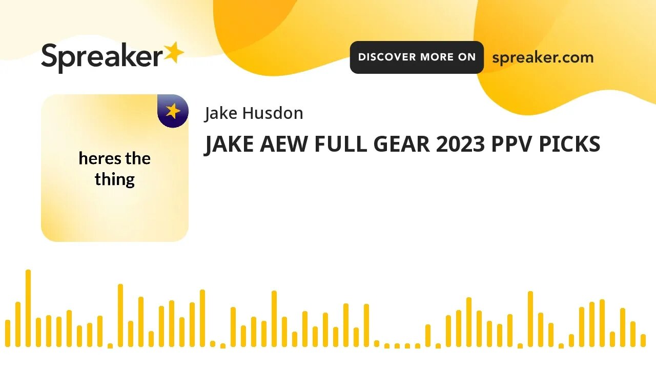 JAKE AEW FULL GEAR 2023 PPV PICKS (made with Spreaker)