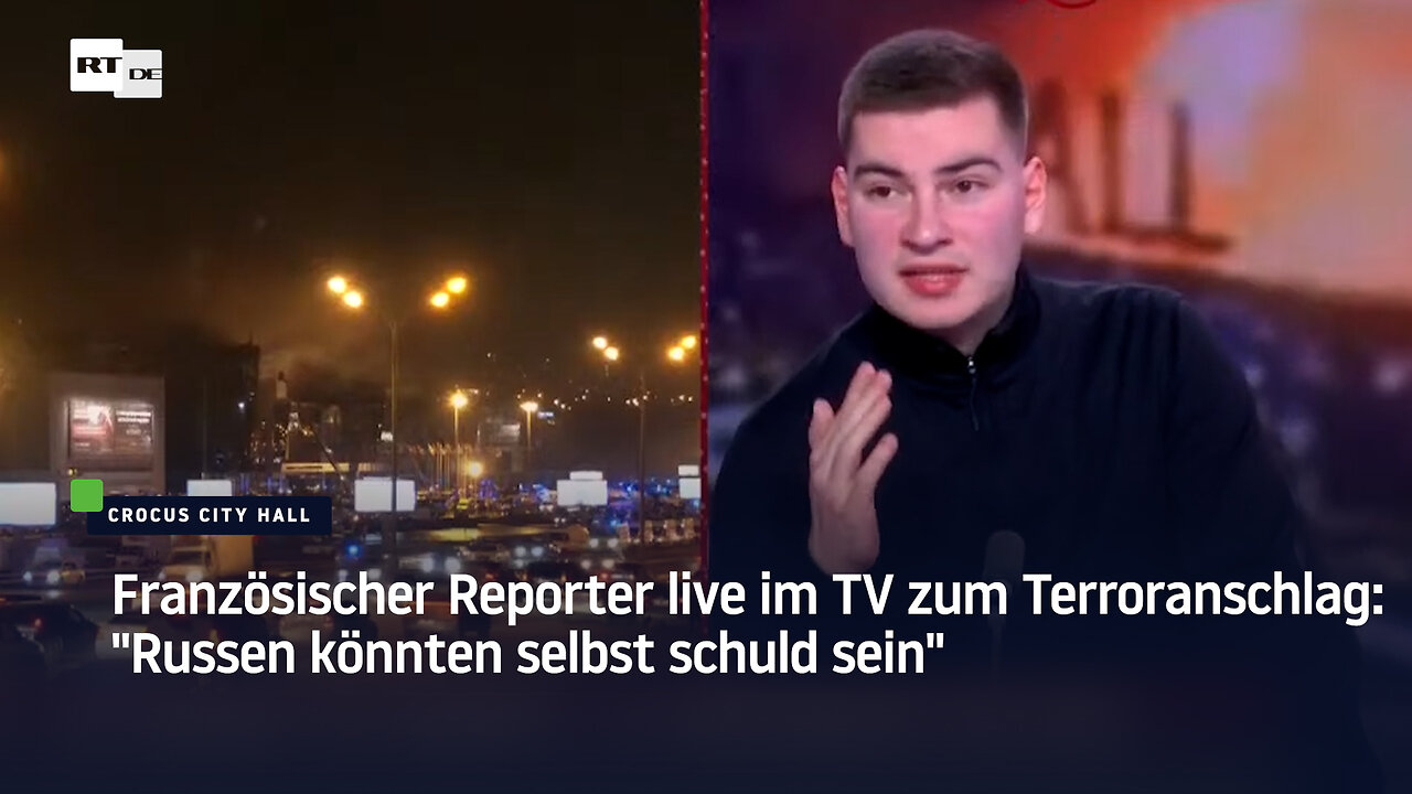 Französischer Reporter zum Terroranschlag in Crocus City Hall: "Russen könnten selbst schuld sein"