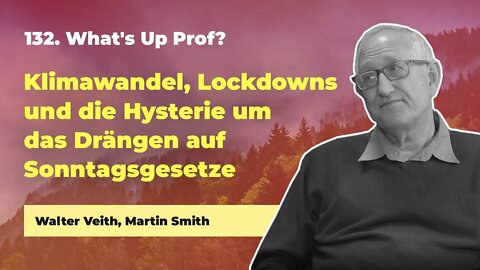 132. Klimawandel, Lockdowns & die Hysterie um das Drängen auf Sonntagsgesetze # Walter Veith, Martin