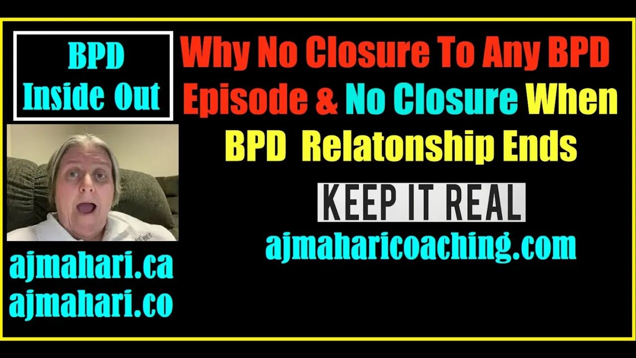 BPD Relationships - No Closure in Relationships & Not After BPD Breakup