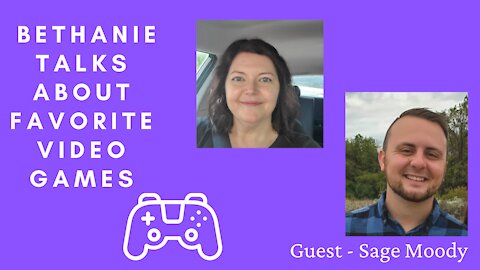 Bethanie Talks About Favorite Video Games