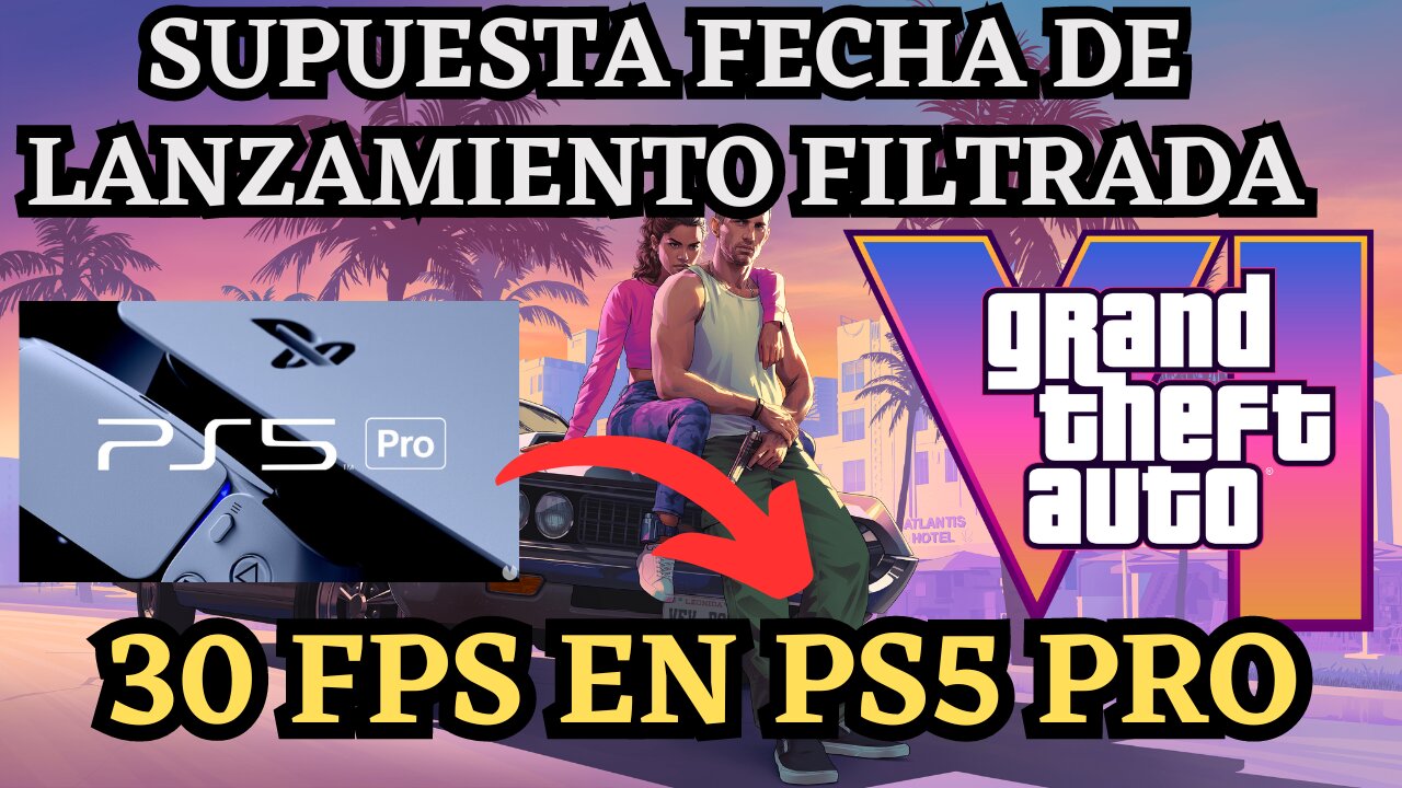 FECHA PARA GTA 6 Y CORRERÁ A 30 FPS EN PS5 PRO