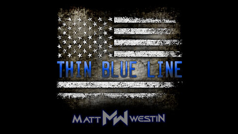 Matt Westin - Thin Blue Line (Official Lyric Video)