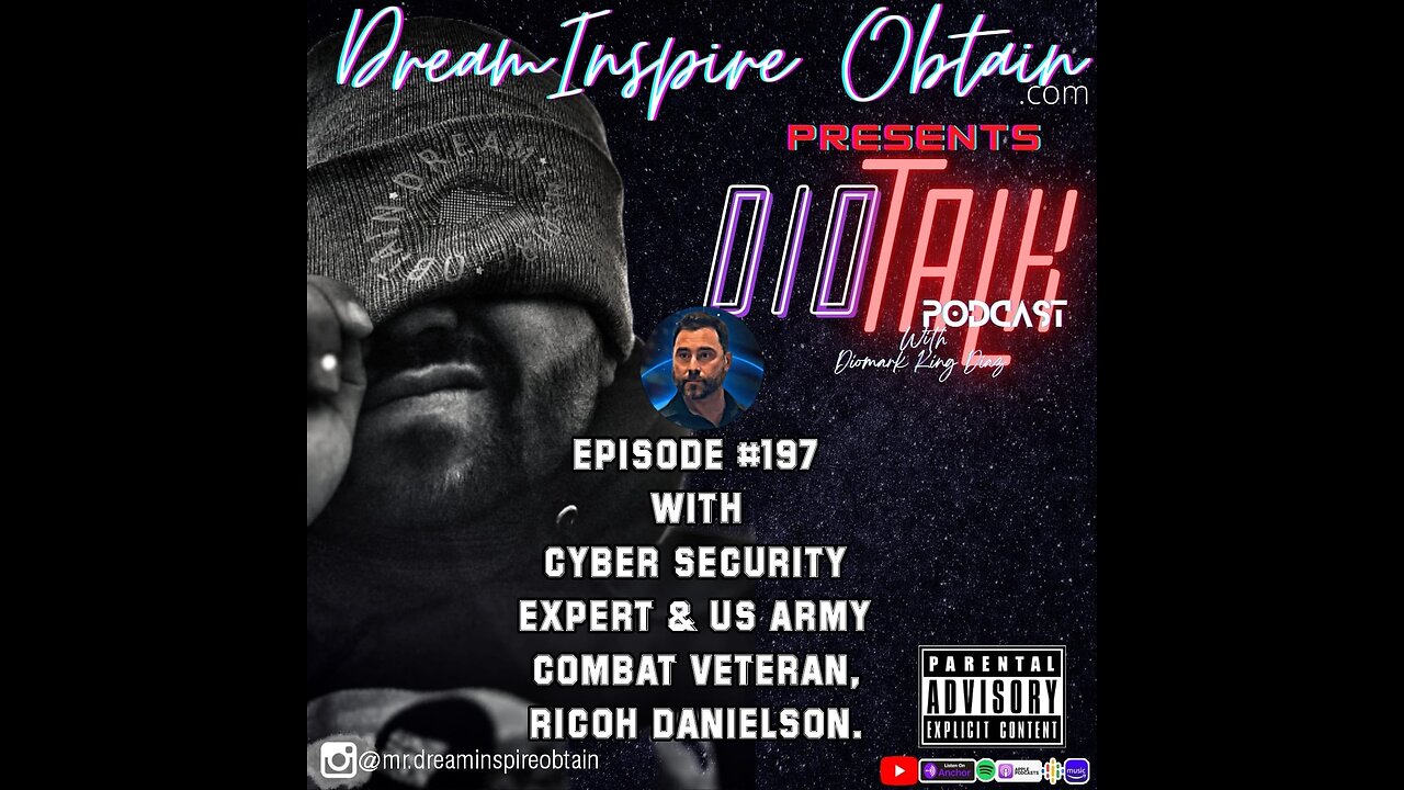 DIOTALK Show Episode #197 with Cybersecurity Expert & US Army Combat Veteran, Ricoh Danielson.