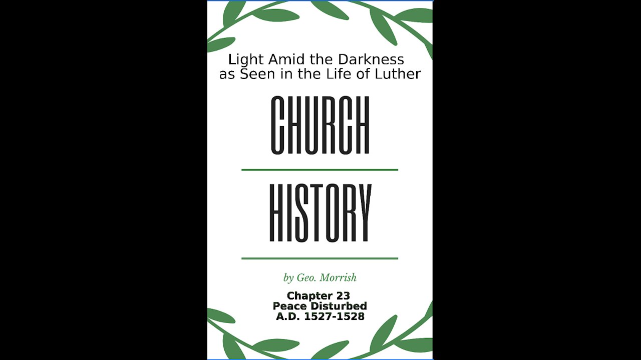 Church History, Light Amid the Darkness, Luther, Chapter 23, Peace Disturbed