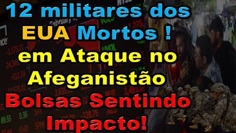 12 militares americanos mortos no afeganistão hoje , bolsas caindo!