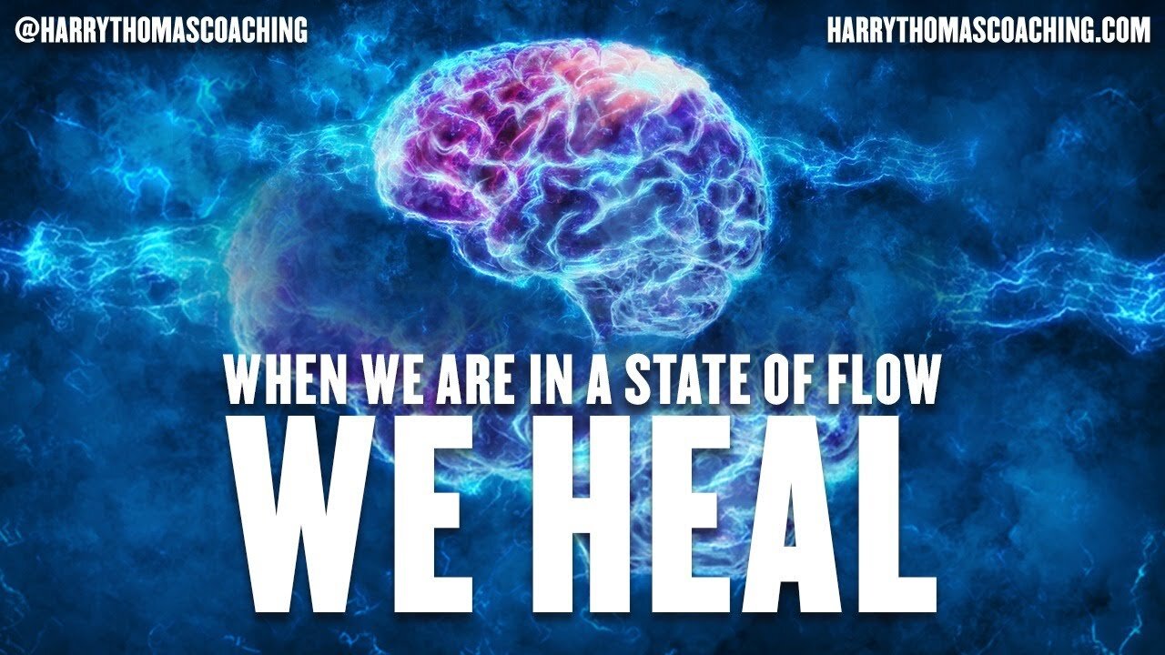 When we are in a state of flow, we heal