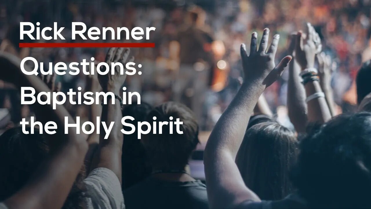 Questions: Baptism in the Holy Spirit — Rick Renner