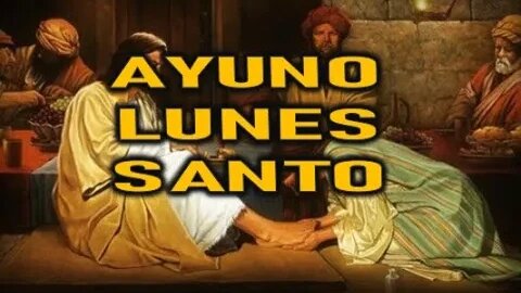 AYUNO LUNES SANTO 3 ABRIL 2023