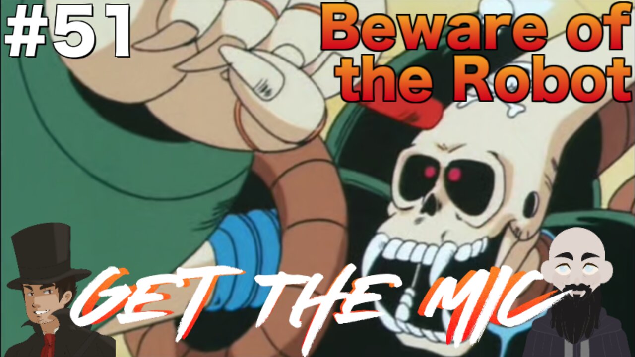 Get The Mic - Dragon Ball: Episode 51 - Beware of Robot