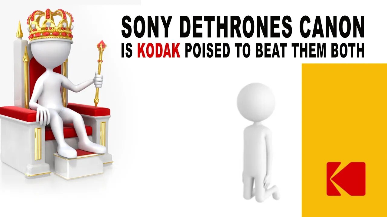 Sony Dethrones Canon But Is Kodak Poised To Beat Them Both?