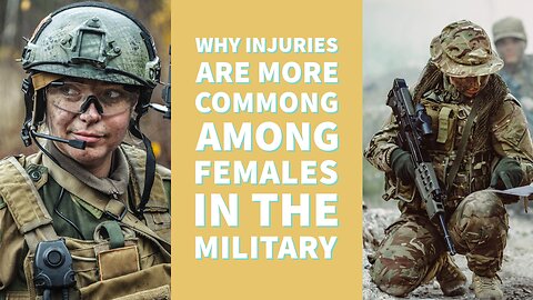 Why injuries are more common among females in the military