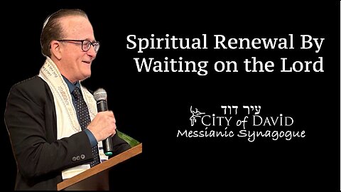 Spiritual Renewal By Waiting on the Lord