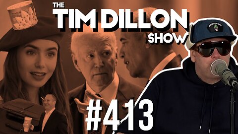 President Lip Reading & The Real Emily In Paris | The Tim Dillon Show #413